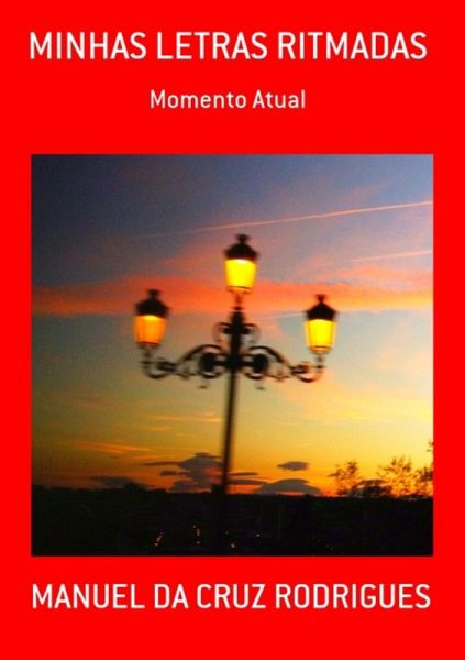 Minhas Letras Ritmadas (eBook, PDF) Minhas Letras Ritmadas (eBook, PDF)