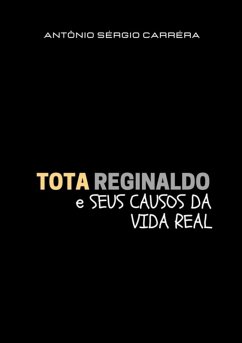 Cover Tota Reginaldo E Seus Causos Da Vida Real (eBook, PDF)