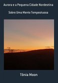 Aurora E A Pequena Cidade Nordestina (eBook, PDF)