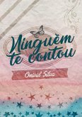 Ninguém Te Contou (eBook, PDF)