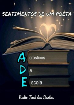 Sentimentos De Um Poeta (eBook, PDF) - Dos Santos, Nedir Tomé Sentimentos De Um Poeta (eBook, PDF) - Dos Santos, Nedir Tomé