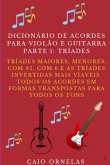 Dicionário De Acordes Para Violão E Guitarra - Parte 1: Tríades (eBook, PDF)
