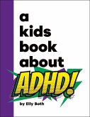 A Kids Book About ADHD (eBook, ePUB) A Kids Book About ADHD (eBook, ePUB)