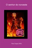 O Senhor Do Noroeste (eBook, PDF)