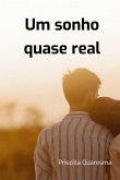 Um Sonho Quase Real (eBook, PDF)