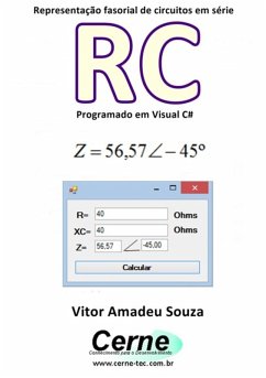 Representação Fasorial De Circuitos Em Série Rc Programado Em Visual C# (eBook, PDF) - Souza, Vitor Amadeu