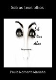 Sob Os Teus Olhos (eBook, PDF) Sob Os Teus Olhos (eBook, PDF)
