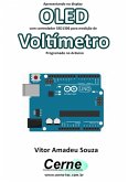 Apresentando No Display Oled Com Controlador Ssd1306 Para Medição De Voltímetro Programado No Arduino (eBook, PDF)