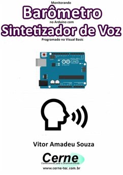 Monitorando Barômetro No Arduino Com Sintetizador De Voz Programado No Visual Basic (eBook, PDF) - Souza, Vitor Amadeu
