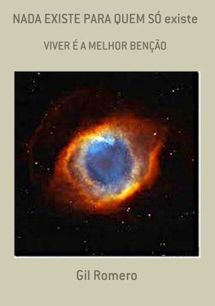 Nada Existe Para Quem Só Existe (eBook, PDF) Nada Existe Para Quem Só Existe (eBook, PDF)