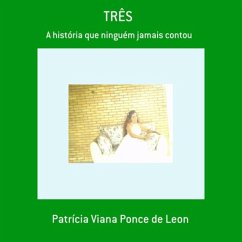 Três (eBook, PDF) - de Leon, Patrícia Viana Ponce