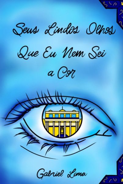 Seus Lindos Olhos Que Eu Nem Sei A Cor (eBook, PDF) Seus Lindos Olhos Que Eu Nem Sei A Cor (eBook, PDF)