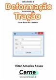 Calculando A Deformação No Ensaio De Tração Com Base No Lazarus (eBook, PDF)