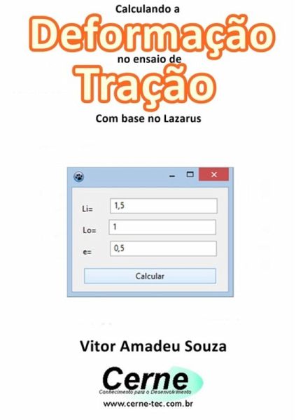 Calculando A Deformação No Ensaio De Tração Com Base No Lazarus (eBook, PDF) Calculando A Deformação No Ensaio De Tração Com Base No Lazarus (eBook, PDF)