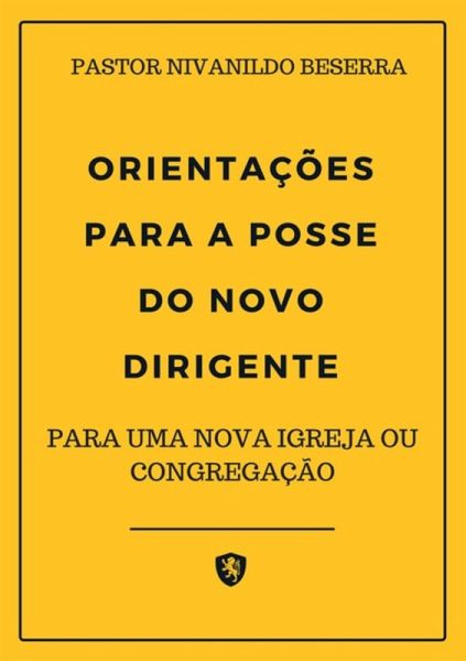 Manual De Orientações Para A Posse Do Novo Dirigente (eBook, PDF) Manual De Orientações Para A Posse Do Novo Dirigente (eBook, PDF)