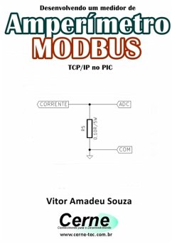 Cover Desenvolvendo Um Medidor De Amperímetro Modbus Tcp/ip No Pic (eBook, PDF)