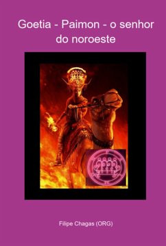 Goetia - Paimon - O Senhor Do Noroeste (eBook, PDF) - (Org), Filipe Chagas