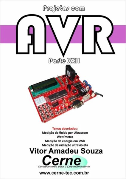 Projetos Com Avr Parte Xxii (eBook, PDF) Projetos Com Avr Parte Xxii (eBook, PDF)