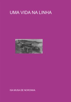 Uma Vida Na Linha (eBook, PDF) - de Noronha, Isa Musa