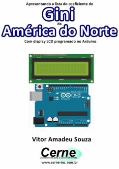 Apresentando A Lista Do Coeficiente De Gini Da América Do Norte Com Display Lcd Programado No Arduino (eBook, PDF) - Souza, Vitor Amadeu