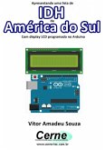 Apresentando Uma Lista De Idh Da América Do Sul Com Display Lcd Programado No Arduino (eBook, PDF)