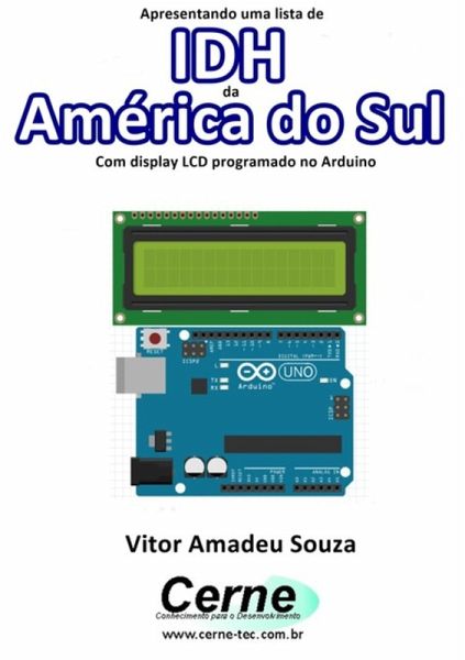 Apresentando Uma Lista De Idh Da América Do Sul Com Display Lcd Programado No Arduino (eBook, PDF)