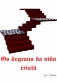 Os Degraus Da Vida Cristã (eBook, PDF)