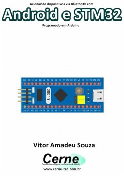 Acionando Dispositivos Via Bluetooth Com Android E Stm32 Programado Em Arduino (eBook, PDF) - Souza, Vitor Amadeu