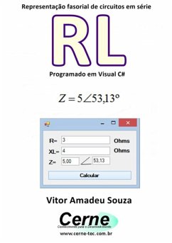 Representação Fasorial De Circuitos Em Série Rl Programado Em Visual C# (eBook, PDF) - Souza, Vitor Amadeu