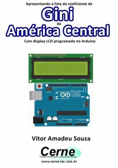 Apresentando A Lista Do Coeficiente De Gini Da América Central Com Display Lcd Programado No Arduino (eBook, PDF) - Souza, Vitor Amadeu