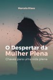 O Despertar Da Mulher Plena (eBook, PDF) O Despertar Da Mulher Plena (eBook, PDF)