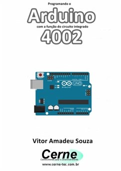 Cover Programando O Arduino Com A Função Do Circuito Integrado 4002 (eBook, PDF)