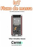 Iot Para Medir Fluxo De Massa Com Esp32 Programado Em Arduino (eBook, PDF)