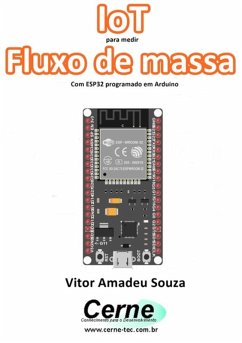 Iot Para Medir Fluxo De Massa Com Esp32 Programado Em Arduino (eBook, PDF) - Souza, Vitor Amadeu