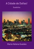 A Cidade De Dallas! (eBook, PDF)