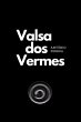 Valsa Dos Vermes (eBook, PDF) - Bild 1
