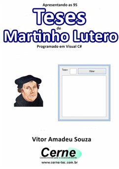 Cover Apresentando As 95 Teses De Martinho Lutero Programado Em Visual C# (eBook, PDF)