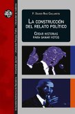 La construcción del relato político (eBook, ePUB) La construcción del relato político (eBook, ePUB)
