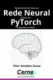 Reconhecimento De Frutas Com Rede Neural Artificial Com Pytorch Programado Em Python (eBook, PDF)