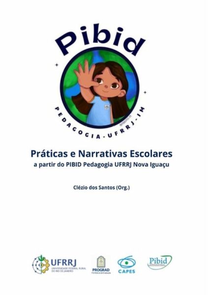 Práticas E Narrativas Escolares A Partir Do Pibid Pedagogia Ufrrj Nova Iguaçu (eBook, PDF)