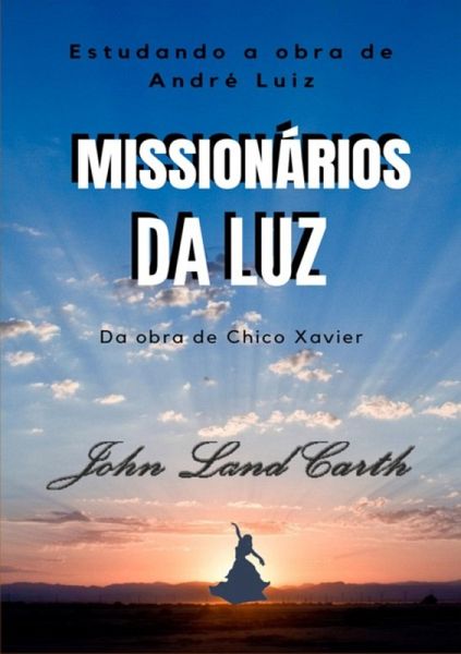 Estudando A Obra Missionários Da Luz De André Luiz (eBook, PDF) Estudando A Obra Missionários Da Luz De André Luiz (eBook, PDF)