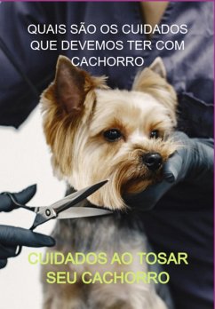 Cover Quais São Os Cuidados Que Devemos Ter Com Cachorro (eBook, PDF)