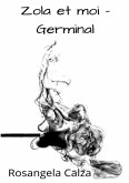 Zola Et Moi - Germinal (eBook, PDF)