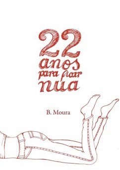 22 Anos Para Ficar Nua (eBook, PDF) - B. moura