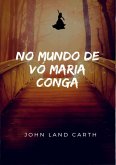 No Mundo De Vó Maria Conga (eBook, PDF) No Mundo De Vó Maria Conga (eBook, PDF)