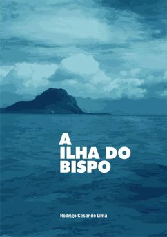 A Ilha Do Bispo (eBook, PDF) - de Lima, Rodrigo Cesar