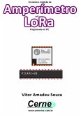 Enviando A Medição De Amperímetro Por Lora Programado No Pic (eBook, PDF)
