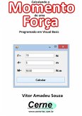 Calculando O Momento De Uma Força Programado Em Visual Basic (eBook, PDF)