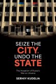 Seize the City, Undo the State (eBook, ePUB) Seize the City, Undo the State (eBook, ePUB)