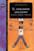 El consumidor adolescent (eBook, ePUB) El consumidor adolescent (eBook, ePUB)